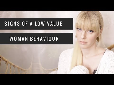 Signs Of A Low Value Woman Behaviour