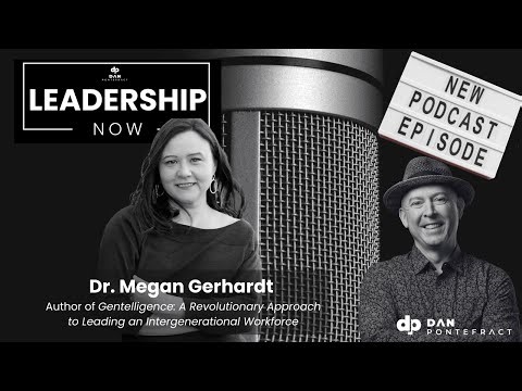 Dr. Megan Gerhardt: Gentelligence, Generational Conflict, And Better Leadership