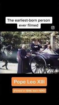 Pope Leo XIII | The earliest-born person ever filmed #history