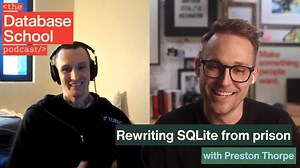 最励志! 在监狱中学习编程到用 Rust 重写 SQLite | The Database School Podcast