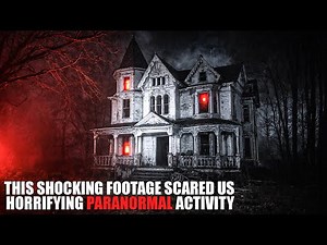 This SHOCKING Footage Scared Us: Horrifying Paranormal Activity