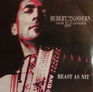 Hubert Von Goisern Und Die Original Alpinkatzen - Heast As Nit
