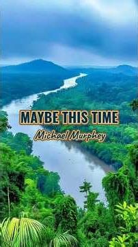Maybe This Time - Michael Murphey | lyrics