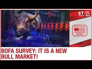 BofA Survey- Investors Believe it’s a New Bull Market!