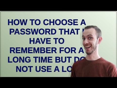 Security: How to choose a password that I have to remember for a long time but do not use a lot