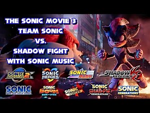 The Sonic Movie 3 Team Sonic Vs. Shadow Fight With Sonic Music