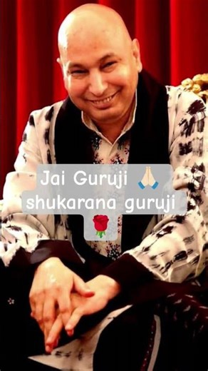 Jai guruji 🌹🌹 shukrana guruji 🌹🌹