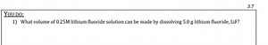 3.7YOU DO:1) What volume of 0.25 M lithium fluoride solution... | Filo