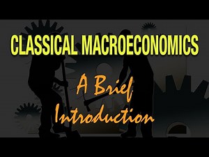 Classical Macroeconomics - A Brief Introduction