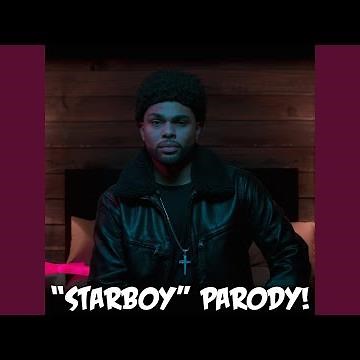 "Starboy" - Parody of The Weeknd's "Starboy"