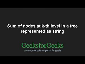 Sum of nodes at k-th level in a tree represented as string | GeeksforGeeks