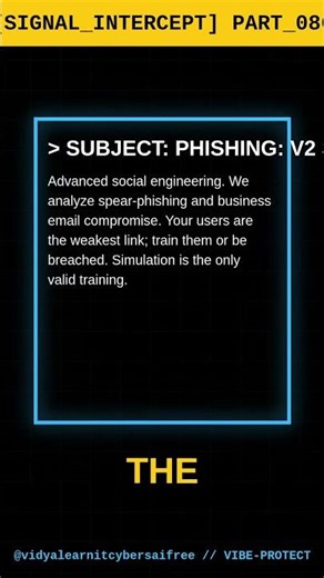 [SIGNAL_INTERCEPT] Part 86: Phishing: V2 Simulation // VIDYA_2027