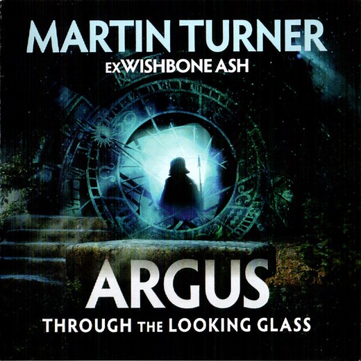 Martin Turner Ex Wishbone Ash - Argus Through The Looking Glass