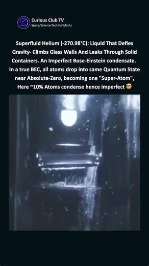 Zero Viscosity Liquid That Climbs Glass Walls And Leaks Through Solid Containers