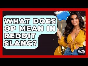 What Does OP Mean In Reddit Slang? - SlangXplained
