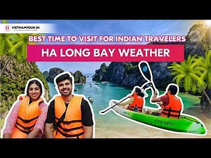 Halong Bay Weather Guide 🌤️ | Best Time to Visit for Indian Travelers