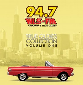 Various - 94.7 WLS-FM True Oldies Collection Volume One