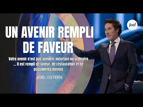 Un avenir rempli de faveur | Joel Osteen en français pour les fans