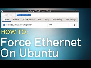 How To: Force Ethernet Connectivity On Ubuntu