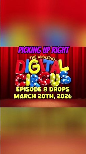 Digital Circus Episode 8 - TWO PARTS?! Final Arc Begins 🎪🔥