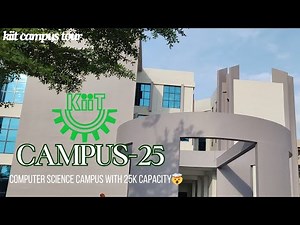 KIIT Campus Tour || CAMPUS-25 || New campus for C.S. students. #kiit #kiituniversity