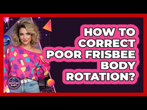 How To Correct Poor Frisbee Body Rotation?