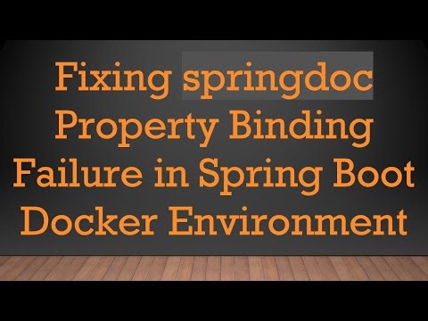 Fixing springdoc Property Binding Failure in Spring Boot Docker Environment