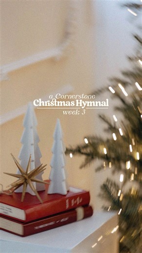 2.6K views · 283 reactions | A Cornerstone Christmas Hymnal — Week 3...