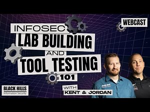 Infosec Lab Building and Tool Testing 101 w/ Kent & Jordan