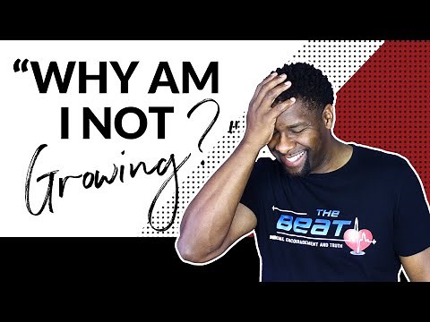 5 Reasons Why Some Christians DON'T Grow Spiritually and Others DO!