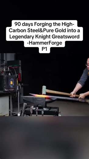 Forging a Legendary Knight Greatsword in 90 Days
