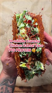 10-Minute Crunchy Chicken Caesar Taco — 91g Protein, 693 Calories