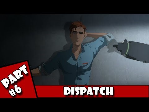 TGC Plays - Dispatch Part 6 | Moving Parts