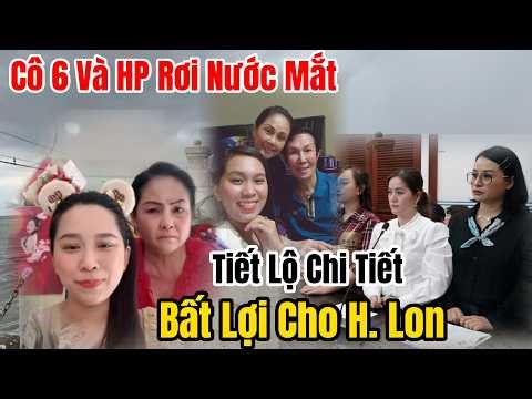 Hồng Phượng Và Cô 6 Bức Xúc Đến Nghẹn Ngào. Lộ Thông Tin Bất lợi Cho Hồng Loan