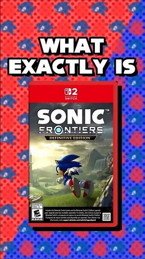 What Exactly Is Sonic Frontiers: Definitive Edition? #sonic #sonicthehedgehog #sonicfrontiers