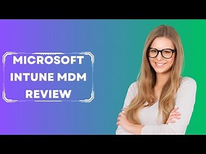Microsoft Intune MDM: Unleashing Endpoint Excellence | Review