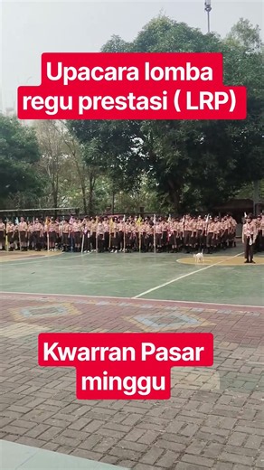 upacara lomba regu prestasi I kwarran pasar minggu I salam pramuka