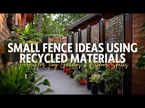 Small Fence Ideas Using Recycled Materials – Perfect for Tiny Gardens & Outdoor Spaces