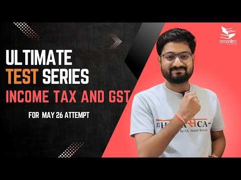 Ultimate Test Series | CA Inter | Income Tax and GST | May26 | CA. Akash Bansal