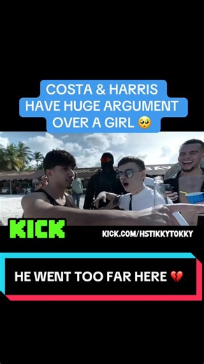 Costa & Harris' Intense Argument Over a Girl