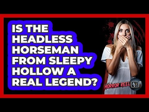 Is The Headless Horseman From Sleepy Hollow A Real Legend?