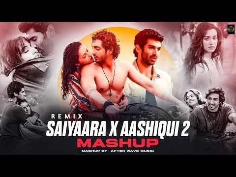 Remix:-🌼Saiyaara x Aashiqui 2 - Nonstop Mashup 2025 | Arijit Singh | Faheem Heartbreak KT MY LOVE