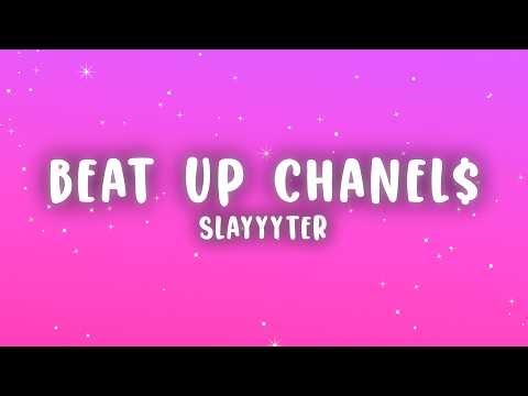 Slayyyter - BEAT UP CHANEL$ (Lyrics)