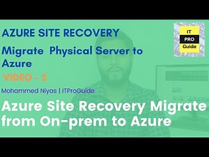 Physical Server to Azure Migration using Azure Site Recovery