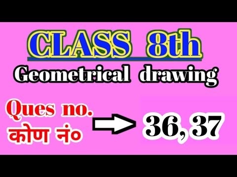 Angle no. 36, 37 of 8th class , 8th class Geometrical drawing, NCERT