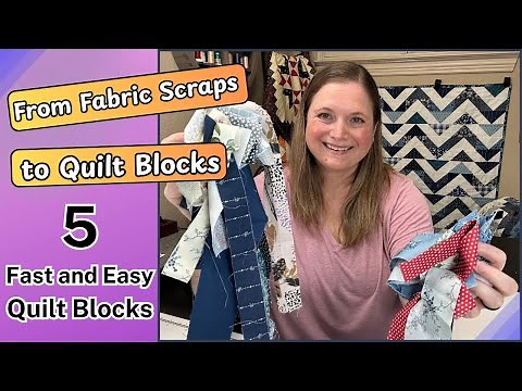 My FIVE Favorite QUILT BLOCKS that use up Fabric Scraps FAST
