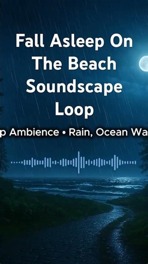 Fall Asleep On The Beach Soundscape Loop - Calming Ocean Sounds