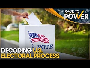 Explainer: How the Electoral Process Works in the United States | Race to Power