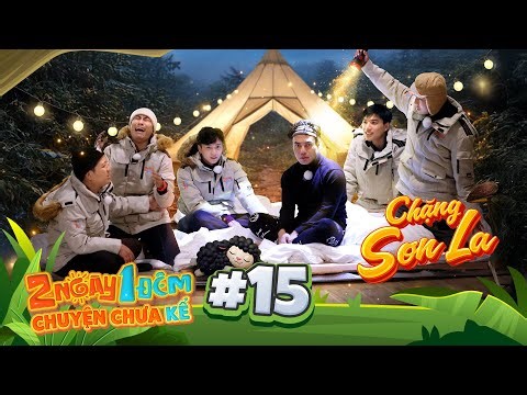 2 Ngày 1 Đêm - Chuyện Chưa Kể #15:Dương Lâm "ủ mưu" cho HIEUTHUHAI ngủ khổ,Ngân sợ hãi la hét um sùm