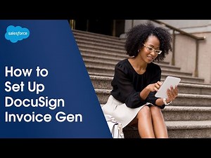How to Set Up DocuSign Invoice Generation within Salesforce Billing | Salesforce